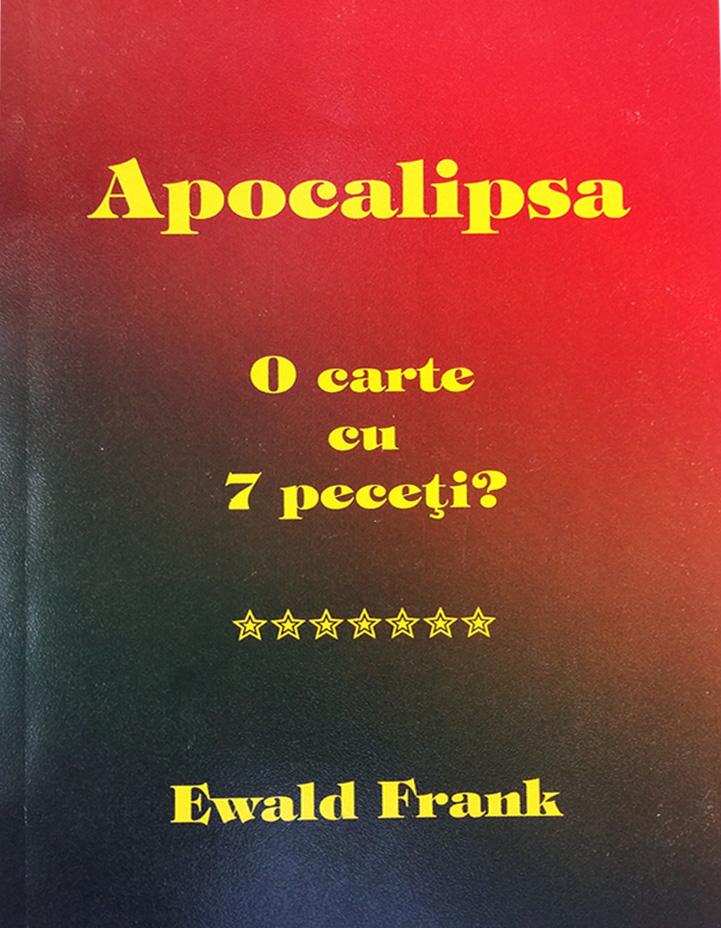 Sensitive Applicable tiger Ewald Frank - Apocalipsa - o carte cu 7 peceti? | Evanghelia.ro